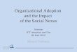 Organizational Adoption and the Impact of the Social Nexus Seminar ICT Adoption and Use 18. Juni 2012 Marcel Dahmen