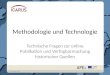 Methodologie und Technologie Technische Fragen zur online Publikation und Verfügbarmachung historischer Quellen