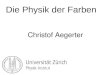 Die Physik der Farben Christof Aegerter. Elektromagnetische Wellen (Spektrum)
