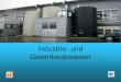 Industrie- und Gewerbeabwasser. Abwasser- inhaltsstoffe Branchen Themen Formulare + Merkblätter Abwasser- behandlung Gesetzliche Grundlagen