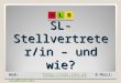 SL-Stellvertreter/in – und wie? Web: : sls@tsn.at@tsn.at