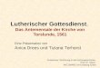 Lutherischer Gottesdienst. Das Antemensale der Kirche von Torslunde, 1561 Eine Präsentation von Anica Drees und Tiziana Terhorst Proseminar: Einführung