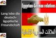 Lang lebe die deutsch- ägyptische Freundschaft Das Inhaltsverzeichnis : 1.Was bedeutet das eigentlich Es lebe die deutsch-ägyptische Freundschaft?! 2.Wann