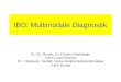IBD: Multimodale Diagnostik Dr. Ch. Blumer, Co-Chefarzt Radiologie LUKS Luzern/Sursee Dr. I. Stamenic, OAmbF Innere Medizin/Gastroenterologie LUKS Sursee