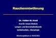 Raucherentwöhnung Dr. Volker M. Kroll Arzt für Innere Medizin Lungen- und Bronchialheilkunde Schlafmedizin, Allergologie Mönchengladbach, d. 06.02.2011
