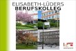 ELISABETH-LÜDERS BERUFSKOLLEG. Allgemeine Hochschulreife am Elisabeth-Lüders-Berufskolleg Bildungsgang Berufliches Gymnasium Schwerpunkte: Gesundheit