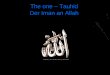 The one – Tauhid Der Iman an Allah. Ich glaube an Allah, aber kann ich das auch beweisen? Manchmal lässt mein Iman nach, wie kann ich Allah wirklich spüren?