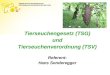 Tierseuchengesetz (TSG) und Tierseuchenverordnung (TSV) Referent: Hans Sonderegger