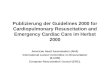 Publizierung der Guidelines 2000 for Cardiopulmonary Resuscitation and Emergency Cardiac Care im Herbst 2000 American Heart Assossiation (AHA) International