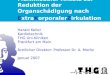 Multimodaler Ansatz zur Reduktion der Organschädigung nach ExtraKorporalerZirkulation Harald Keller Kardiotechnik THG Uni-Kliniken Frankfurt am Main Ärztlicher