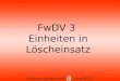 FwDV 3 Einheiten in Löscheinsatz Ausbildung JugendfeuerwehrStand 03/2007