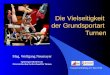 Die Vielseitigkeit der Grundsportart Turnen Mag. Wolfgang Neumayer Spitzensportdirektor im Österreichischen Fachverband für Turnen Trainerfortbildung 29