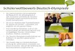 1 Schülerwettbewerb Deutsch-Olympiade Als Unterrichtsreihe und bundesweiter Wettbewerb für die Jahrgangsstufe 9 aller Schularten vermittelt die Deutsch-Olympiade