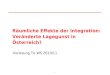 0 Vorlesung TU WS 2010/11 Räumliche Effekte der Integration: Veränderte Lagegunst in Österreich?
