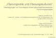 Planungsstile und Planungskulturen Überlegungen zur Konzeption eines planungstheoretischen Forschungsprojekts P219PSKult01 Rainer DANIELZYK Institut für