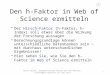 Den h-Faktor in Web of Science ermitteln 1 Heike Seidel, Zweigbibliothek Chemie der ULB Münster, seidelh@uni-muenster.de, Mai 2013 Der Hirsch-Faktor (h-Faktor,