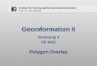 Institut für Kartographie und Geoinformation Prof. Dr. Lutz Plümer Geoinformation II Vorlesung 3 SS 2001 Polygon Overlay