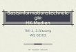 BIT – Schaßan – WS 02/03 Basisinformationstechnologie HK-Medien Teil 1, 3.Sitzung WS 02/03