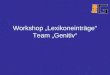Workshop Lexikoneinträge Team Genitiv. Jessica Pusch, Stephan Otto, Sarah Steiner