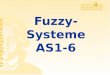 Fuzzy- Systeme AS1-6 R. Brause: Adaptive Systeme, WS11/12 Fuzzy-Regelsysteme Fuzzy-Variable Anwendung in der Medizin - 2 -