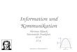 Information & Kommunikation 41 Information und Kommunikation Hartmut Klauck Universität Frankfurt SS 07 27.4