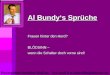 Powerpoints bestellen-Mail an fun-mail-4-u-subscribe@domeus.de Al Bundys Sprüche Frauen hinter den Herd? BLÖDSINN – wenn die Schalter doch vorne sind!