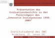Präsentation des Evaluationsberichts zu den Preisträgern des Innovatio-Sozialpreises 1998-2009 Institutsabend des DWI Heidelberg, 25. Januar 201 Diakoniewissenschaftliches