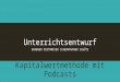 Kapitalwertmethode mit Podcasts GRABHER ROITHMEYER SCHERNTHANER SCHÜTZ Unterrichtsentwurf