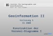Institut für Kartographie und Geoinformation Prof. Dr. Lutz Plümer Geoinformation II Vorlesung 5 SS 2000 Konstruktion der Voronoi-Diagramme I