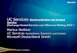 Unified. Simplified. UC Services : Kommunikation als Hosted Service (Exchange Hosted Services und Office Live Meeting 2007 ) Markus Meißner UC Services