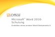 Microsoft ® Word 2010-Schulung Erstellen eines ersten Word-Dokuments II