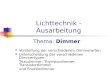 Lichttechnik - Ausarbeitung Vorstellung der verschiedenen Dimmerarten Unterscheidung der verschiedenen Dimmertypen: Triacdimmer, Thyristordimmer, Transistordimmer