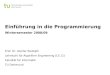 Einführung in die Programmierung Wintersemester 2008/09 Prof. Dr. Günter Rudolph Lehrstuhl für Algorithm Engineering (LS 11) Fakultät für Informatik TU