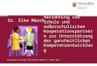 Verzahnung von Schule und außerschulischen Kooperationspartnern zur Unterstützung der ganzheitlichen Kompetenzentwicklung Dr. Elke Münch Fachtagung Praxistag