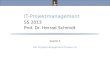 IT-Projektmanagement, Vorlesung Sommersemester 2013 Prof. Dr. Herrad Schmidt SS 13 Kapitel 5 Folie 2 5.2 Projektkontrolle und –steuerung Projektkontrolle