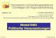 Theoretische und handlungspraktische Grundlagen der Regionalentwicklung ThGRE/04/01/01 © Peter Weichhart Modul 0401 Politische Voraussetzungen Politische