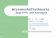1 Wissenschaftstheorie Begriffe und Konzepte Karin Fischer PS Transdisziplinäre Entwicklungsforschung II SS 2009 Teil 1, 27.3.2009