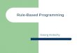 Rule-Based Programming Georg Kotschy. Überblick Grundlagen (4) – KI, CBR, ES Procedural vs declarative programming (5) – Vergleich, Eigenschaften von