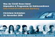 Was der DAAD Ihnen bietet Stipendien & Programme für DoktorandInnen Otto-Friedrich-Universität Bamberg Christiane Schmeken 16. November 2006