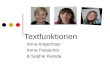 Textfunktionen Anna Angermayr Anna Fresacher & Sophie Kwisda