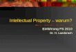 Intellectual Property – warum? Einf ü hrung FS 2010 Dr. H. Laederach