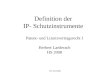 HL HS 2008 Definition der IP- Schutzinstrumente Patent- und Lizenzvertragsrecht I Herbert Laederach HS 2008