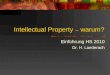 Intellectual Property â€“ warum? Einf ¼ hrung HS 2010 Dr. H. Laederach
