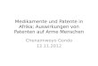Medikamente und Patente in Afrika; Auswirkungen von Patenten auf Arme Menschen Chenaimwoyo Gondo 12.11.2012