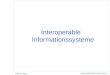 Interoperable Informationssysteme - 1 Klemens Böhm Interoperable Informationssysteme