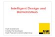 Intelligent Design und Darwinismus Karl Crailsheim Institut für Zoologie Karl-Franzens Universität Graz