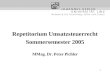 1 Repetitorium Umsatzsteuerrecht Sommersemester 2005 MMag. Dr. Peter Pichler