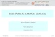 Kurs PUBLIC CHOICE (239.251) Kurs Public Choice WS 2012/13 (September 2012) Prof. Dr. Friedrich Schneider Johannes Kepler Universität Linz Tel.: 0043-732-2468-8210,