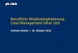 Berufliche Wiedereingliederung: Case Management lohnt sich Andreas Heimer | 01. Oktober 2012