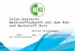 Solar-basierte Werkstoffzukunft mit dem Roh- und Werkstoff Holz Alfred Teischinger BOKU –Dept. f. Materialwissenschaften und Prozesstechnik